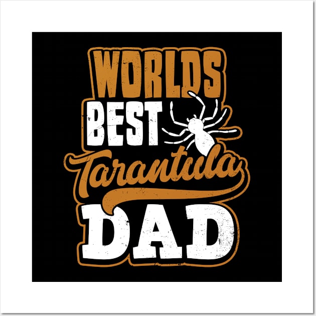 Tarantula Shirt | Worlds Best Dad Gift Wall Art by Gawkclothing